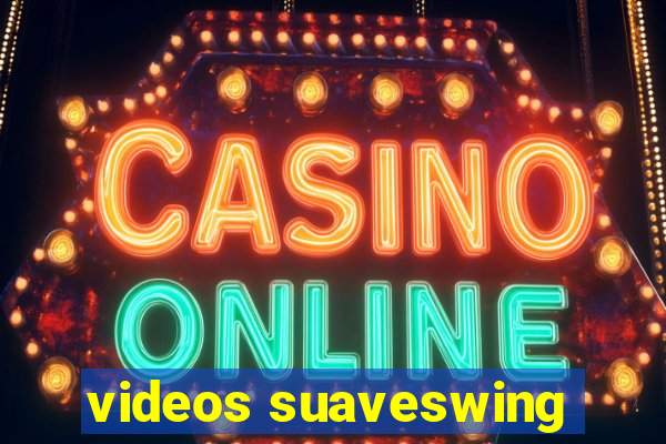 videos suaveswing